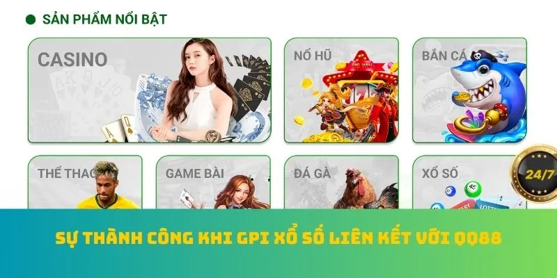 Sự thành công khi GPI xổ số liên kết với QQ88